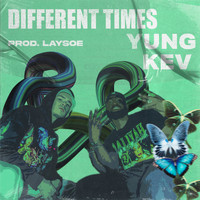 Yung Kev - Different Times (Explicit)