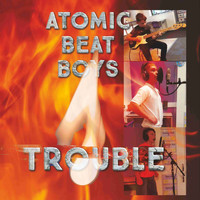 Atomic Beat Boys - Trouble EP