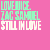 Zac Samuel - Still In Love