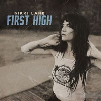 Nikki Lane - First High (Explicit)