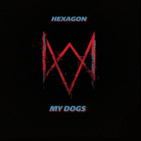 Hexagon - My Dogs (Explicit)