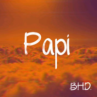 B.H.D. - Papi