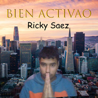 Ricardo Saez - Bien activao (Explicit)