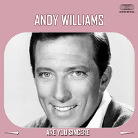 Andy Williams - Are You Sincere