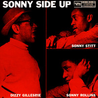 Dizzy Gillespie, Sonny Stitt, Sonny Rollins - On the Sunny Side of the Street/The Eternal Triangle/After Hours/I Know That You Know (Full Album)