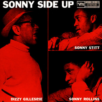 Dizzy Gillespie, Sonny Stitt, Sonny Rollins - On the Sunny Side of the Street/The Eternal Triangle/After Hours/I Know That You Know (Full Album)