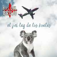 Los del Brujo - El Jet Lag de los Koalas