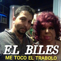 El Biles - Me Tocó el Trabolo