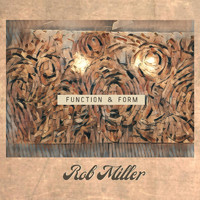 Rob Miller - Function & Form