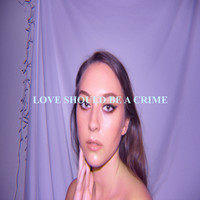 Jemima Dunsmore - Love Should Be a Crime