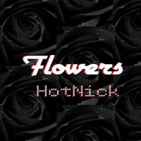 Hot Nick - Flowers (Explicit)