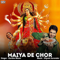 Gurdas Maan - Maiya De Chor - Single