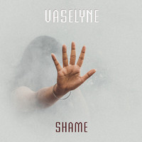 Vaselyne - Shame