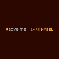Lars Hybel - Save Me