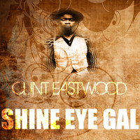 Clint Eastwood - Shine Eye Gal
