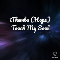 Touch My Soul - iThemba (Hope)