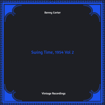 Benny Carter - Swing Time, 1954, Vol. 2 (Hq remastered)