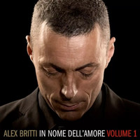 Alex Britti - In nome dell'amore, Vol. 1