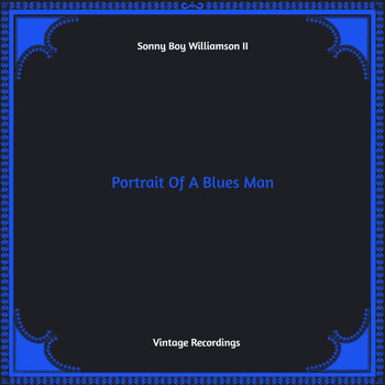 Sonny Boy Williamson II - Portrait Of A Blues Man (Hq remastered)