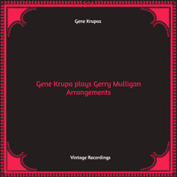 Gene Krupa - Gene Krupa plays Gerry Mulligan Arrangements (Hq remastered)