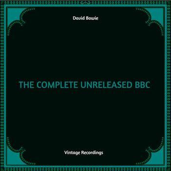 David Bowie - THE COMPLETE UNRELEASED BBC (Hq Remastered [Explicit])