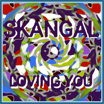 Skangal - Loving You