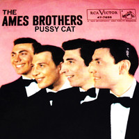 The Ames Brothers - Pussy Cat