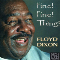 Floyd Dixon - Fine! Fine! Thing!