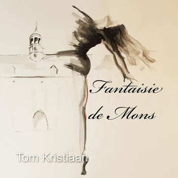 Tom Kristiaan - Fantaisie de mons