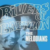 The Melodians - Rivers of Babylon (Expanded Version)