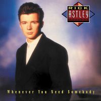 Rick Astley - Whenever You Need Somebody (Deluxe Edition - 2022 Remaster)