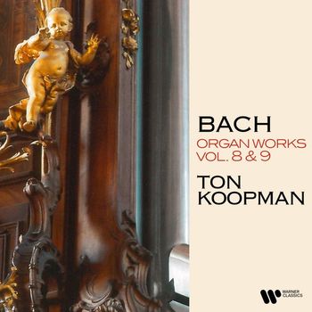 Ton Koopman - Bach: Organ Works, Vol. 8 & 9 (At the Organ of Ottobeuren Abbey Basilica)