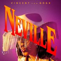 Neville - VINCENT VAN GOGH (Explicit)