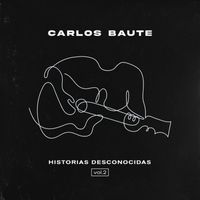 Carlos Baute - Historias desconocidas, Vol. 2