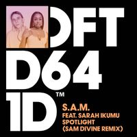 S.A.M. - Spotlight (feat. Sarah Ikumu) (Sam Divine Remix)