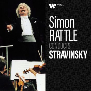 Sir Simon Rattle - Simon Rattle Conducts Stravinsky