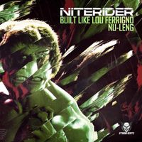 NiteRider - Built Like Lou Ferigno / Nu-Leng