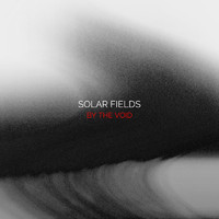 Solar Fields - By The Void