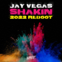 Jay Vegas - Shakin' (2022 Reboot)
