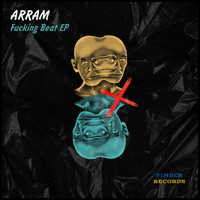 Arram - Fucking Beat EP
