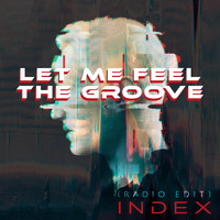 Index - Let Me Feel the Groove