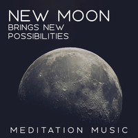 Natural Healing Music Zone - New Moon Brings New Possibilities: Meditation Music