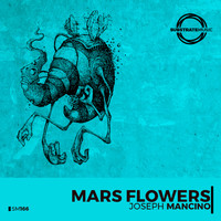Joseph Mancino - Mars Flowers
