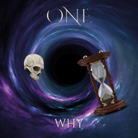 One - Why