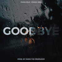 Paris - GOODBYE (feat. Young Deji) (Explicit)