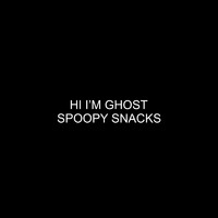 Hi I'm Ghost - Spoopy Snacks