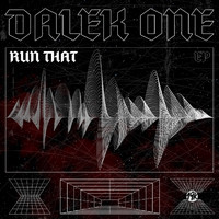 Dalek One - Run That EP