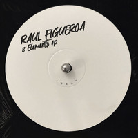 Raul Figueroa - 8 Elements EP