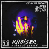 Khoiser - Calling for You Love (Under Break Remix)