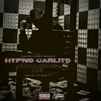 Hypno Carlito - Changing Me (Explicit)
